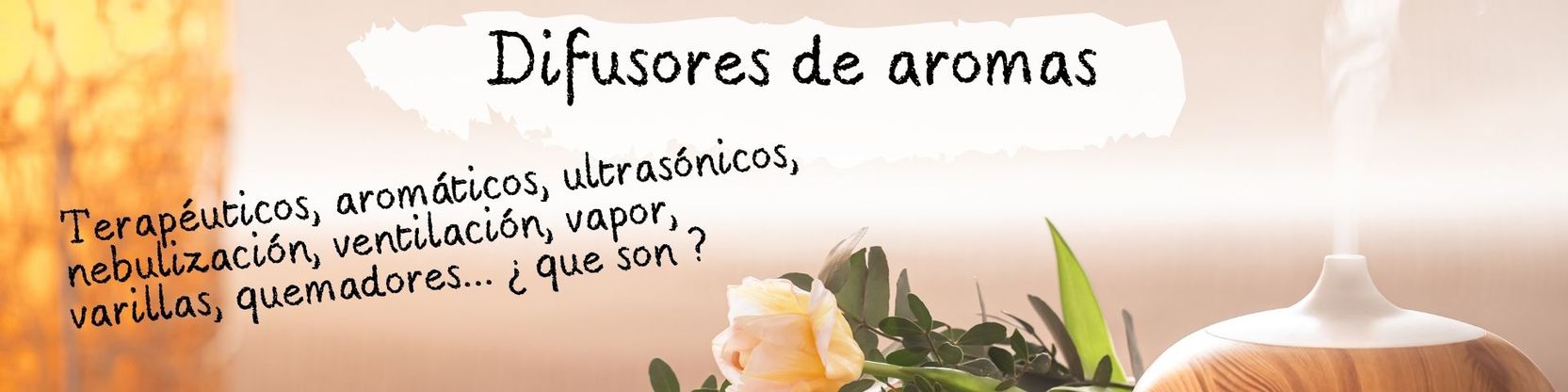 Cabecera de Difusores de aromas, difusores de aceites esenciales.
