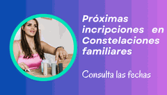 Fechas para la próximas inscripciones a los Cursos de Constelaciones familiares Próximas inscripciones a los Cursos de Constelaciones familiares