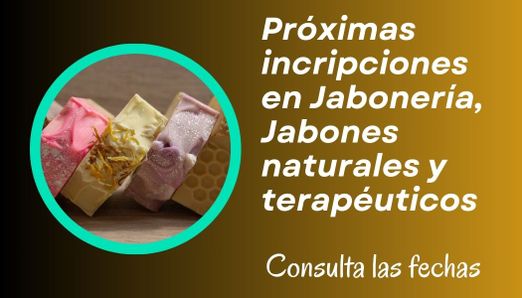 Fechas para las próximas inscripciones a los cursos de Jabones naturales Próximas inscripciones a los cursos de Jabones naturales