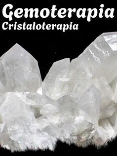 Cuarzos y minerales. Gemoterapia y cristaloterapia