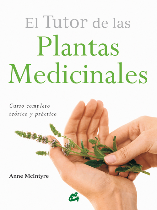 El tutor de las Plantas Medicinales Curso completo teórico y práctico