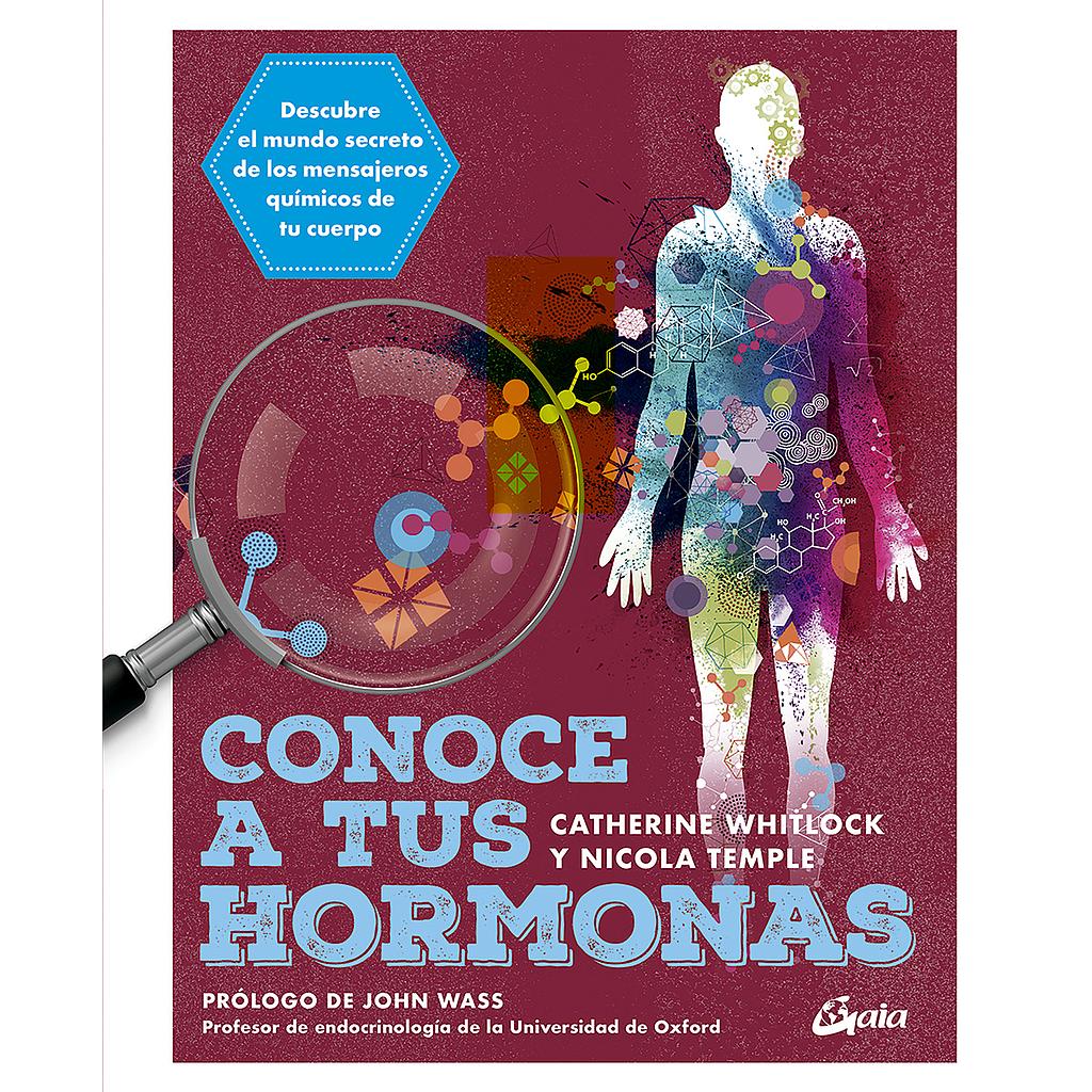 Conoce a tus hormonas Descubre el mundo secreto de los mensajeros químicos de tu cuerpo