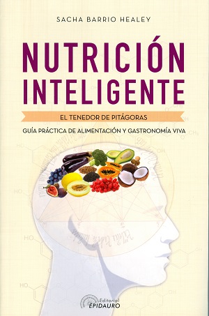 Nutrición Inteligente Guía práctica de alimentación y gastronomía viva