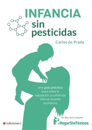 [LI003] Infancia sin pesticidas Una guía práctica para evitar la exposición a sustancias tóxicas durante la infancia