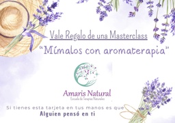 [VALEA1] Vale regalo: MasterClass  &quot;Mímalos con Aromaterapia&quot;